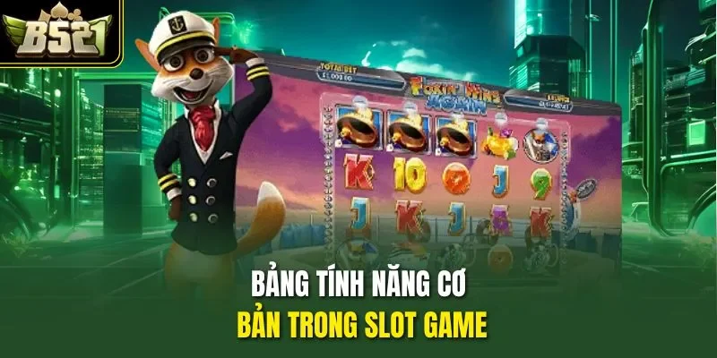 Bảng tính năng cơ bản trong slot game